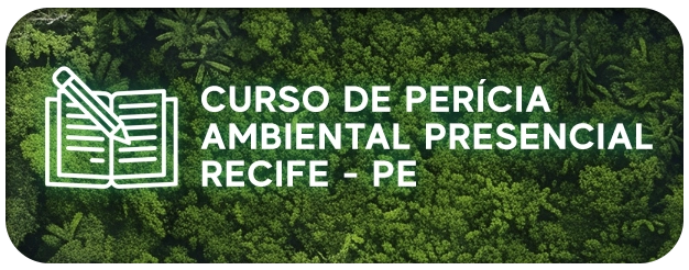 Curso de Perícia Ambiental Presencial - Recife - PE